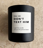 Eau De Don't text him